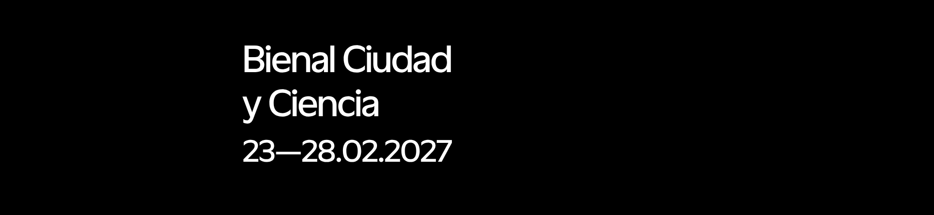 Bienal Ciudad y Ciencia 23-28.02.2027