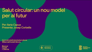 #BiennalCiutatiCiència 2023 - Salut circular, un nou model per al futur