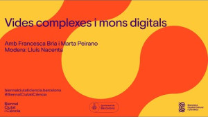 #BiennalCiutatiCiència 2023 - Vides complexes i mons digitals