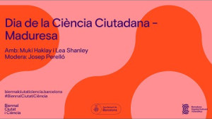 #BiennalCiutatiCiència 2023 - Dia de la Ciència Ciutadana:  Maduresa